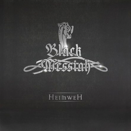 Black Messiah (GER) : Heimweh